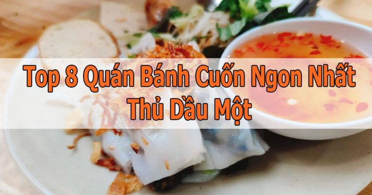 Quán bánh cuốn ngon thủ dầu một Bình Dương Đáng Thử Nhất 2026