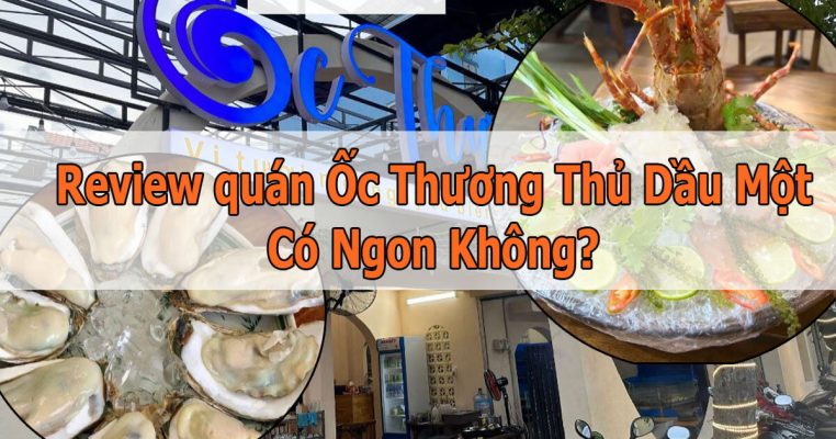 Review Quán Ốc Thương Thủ Dầu Một có ngon như lời đồn không?